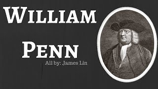 William Penn  A biography by Jameslinink [upl. by Jeremy]