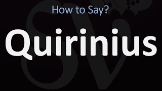 How to Pronounce Quirinius CORRECTLY [upl. by Sidnee]