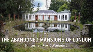 The Abandoned Mansions of London  Billionaires Row Documentary [upl. by Sucramd]