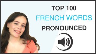 PRONOUNCE THE 100 MOST COMMON FRENCH WORDS [upl. by Suzann354]