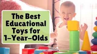 The Best Educational Toys for 1YearOlds [upl. by Eidoc]