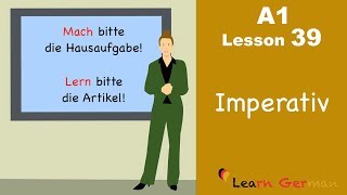 Learn German  Imperativ  Imperative  German for beginners  A1  Lesson 39 [upl. by Valdis]