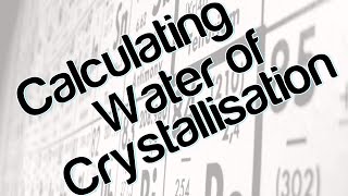 Calculating Water of Crystallisation [upl. by Zetra]