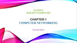 Chapter 1 Computer Networking  Part 2  Class 8 [upl. by Haeli]