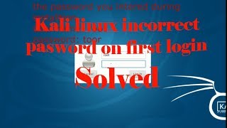 Kali Linux incorrect password first login solved [upl. by Diane-Marie510]