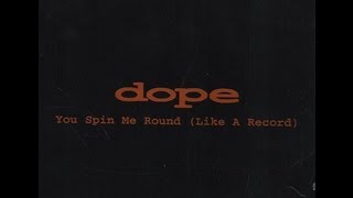 Dope  You Spin Me Around Official Song [upl. by Aihseyn]