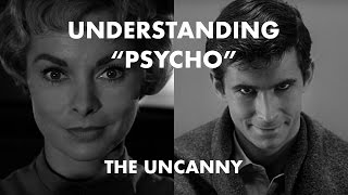 Understanding Psycho The Uncanny [upl. by Sualk]