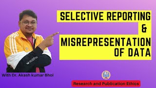 Selective Reporting amp Misrepresentation of Data  eSupport for Research  2022  Dr Akash Bhoi [upl. by Eeluj312]