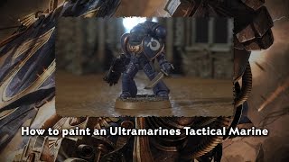 Warhammer 40000 How to paint an Ultramarines Tactical Marine [upl. by Cordelia874]