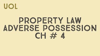 Adverse Possession Complete Chapter 4 [upl. by Phalan426]