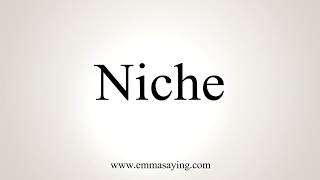 How To Pronounce Niche [upl. by Adav836]