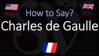 How to Pronounce Charles de Gaulle CORRECTLY French Pronunciation [upl. by Azarria]