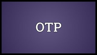 OTP Meaning [upl. by Nedia]