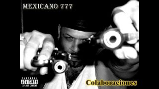 Mexicano 777  Colaboraciones 2016 [upl. by Analim591]