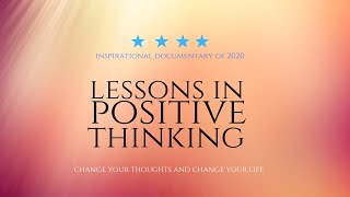 LESSONS IN POSITIVE THINKING  Full Inspirational documentary 2020  Change your mindset [upl. by Carn]