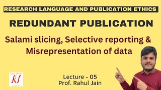 Redundant Publications  Salami Slicing  Selective Reporting  Misrepresentation of Data  L  05 [upl. by Edgardo]