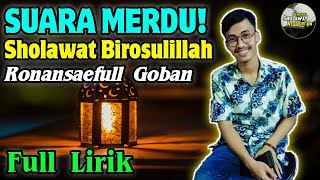 MERDU SEKALI Sholawat Birosulillah  Full Lirik  Ronansaefull Goban [upl. by Anjanette622]