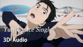 【3D AUDIO】Yuri On Ice Single [upl. by Pierette]