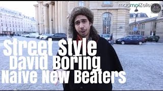 David Boring Naive New Beaters le Street Style [upl. by Anihpesoj340]