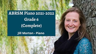 ABRSM Piano 2021 2022 Grade 6 complete Jill Morton  Piano [upl. by Jala755]