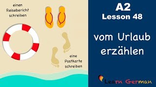 A2  Lesson 48  vom Urlaub erzählen  Reisebericht  Postkarte  German for beginners [upl. by Duwalt444]