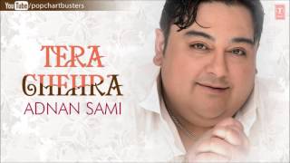 Tera Chehra Unplug Version Full Audio Song Adnan Sami Hit Album Song [upl. by Madelin]