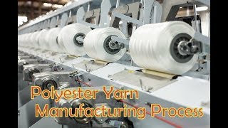 Polyester Yarn Manufacturing Process [upl. by Christabel879]