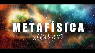 ¿QUÉ ES LA METAFÍSICA [upl. by Foulk]