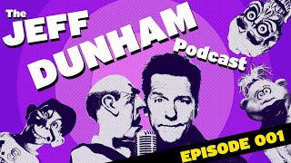 The Jeff Dunham Podcast 001  JEFF DUNHAM [upl. by Yesnek]