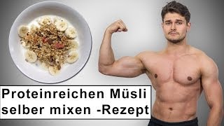 Protein Müsli selber mixen  einfaches Rezept [upl. by Pleasant]