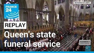 REPLAY State funeral service for Queen Elizabeth II at Westminster Abbey • FRANCE 24 English [upl. by Teri]