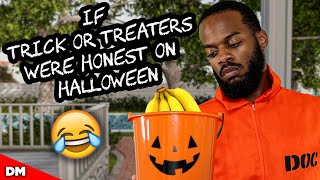 IF TRICK OR TREATERS WERE HONEST ON HALLOWEEN [upl. by Yunick]