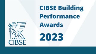 CIBSE Building performance awards 2023 [upl. by Cinderella]