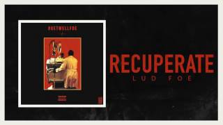 Lud Foe  Recuperate Official Audio [upl. by Amliw621]