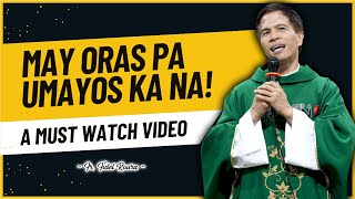 UMAYOS KA NA  HABANG MAY ORAS KA PA  HOMILY  FATHER FIDEL ROURA [upl. by Banna84]