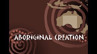 THE ABORIGINAL CREATION MYTH [upl. by Benson]