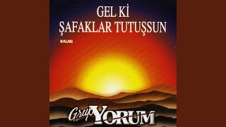 Gel Ki Şafaklar Tutuşsun [upl. by Annoyik]