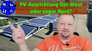 Photovoltaik Ausrichtung OstWest oder sogar nach Norden [upl. by Edd]