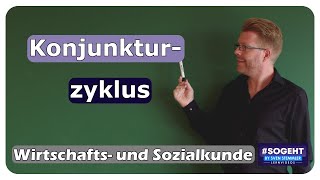 Konjunkturzyklus  WiSoPrüfung  einfach und anschaulich erklärt [upl. by Tod952]