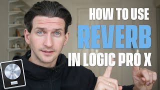 How To Use Reverb In Logic Pro X For Beginners [upl. by Noremmac]