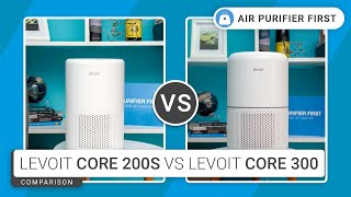 Levoit Core 200S Vs Core 300  Do We Have a Successor [upl. by Yedok]