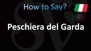 How to Pronounce Peschiera del Garda Italian [upl. by Areikahs]