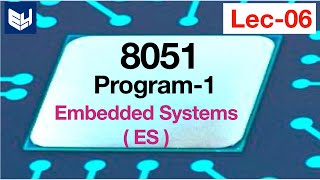 8051 Simple programs  Part12  ES  Embedded Systems  Lec06  Bhanu Priya [upl. by Elrod]