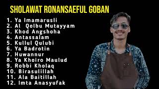 SHOLAWAT RONANSAEFUL GOBAN  FULL ALBUM‼️ [upl. by Lathe]