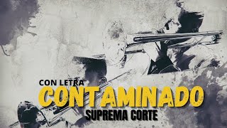 Suprema Corte  Contaminado  letra [upl. by Avat]