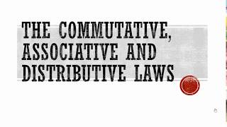 The Commutative Associative and Distributive Laws [upl. by Madalyn818]