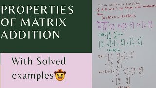 PROPERTIES OF MATRIX ADDITIONMATRICES [upl. by Kamin]