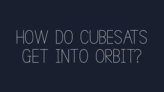 How Do CubeSats Get Into Orbit [upl. by Portuna]