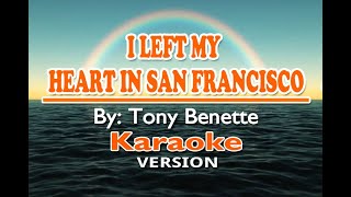 I LEFT MY HEART IN SAN FRANCISCO  Tony Benette  KARAOKE Version [upl. by Champaigne]