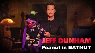 quotPeanut is BATNUTquot  Minding the Monsters  JEFF DUNHAM [upl. by Ursel863]